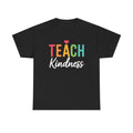 Teach Kindness - Teacher T-shirt